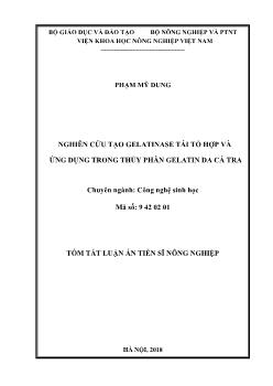 Tóm tắt Luận án Nghiên cứu tạo Gelatinase tái tổ hợp và ứng dụng trong thủy phân Gelatin da cá tra