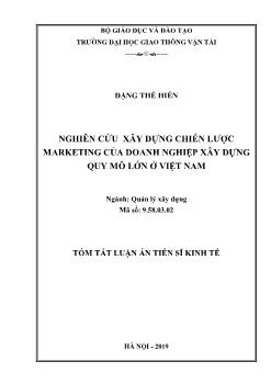 Tóm tắt Luận án Nghiên cứu xây dựng chiến lược Marketing của doanh nghiệp xây dựng quy mô lớn ở Việt Nam