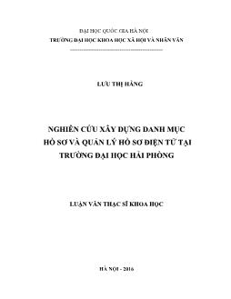 Tóm tắt Luận án Nghiên cứu xây dựng danh mục hồ sơ và quản lý hồ sơ điện tử tại trường Đại học Hải Phòng