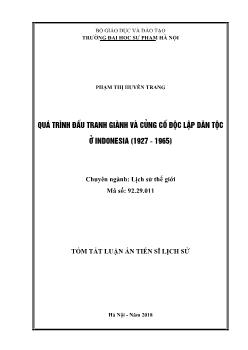 Tóm tắt Luận án Quá trình đấu tranh giành và củng cố độc lập dân tộc ở Indonesia (1927 - 1965)