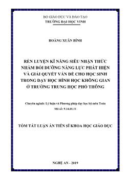 Tóm tắt Luận án Rèn luyện kĩ năng siêu nhận thức nhằm bồi dưỡng năng lực phát hiện và giải quyết vấn đề cho học sinh trong dạy học hình học không gian ở trường Trung học Phổ thông