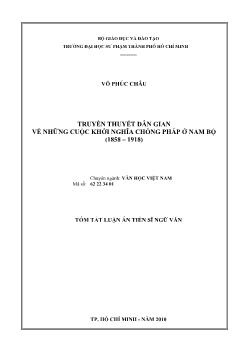 Tóm tắt Luận án Truyền thuyết dân gian về những cuộc khởi nghĩa chống Pháp ở Nam Bộ (1858 – 1918)