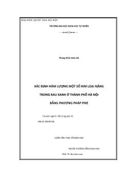 Tóm tắt Luận án Xác định hàm lượng một số kim loại nặng trong rau xanh ở thành phố Hà Nội bằng phương pháp Pixe