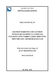 Tóm tắt Luận văn Giải pháp Marketing cho sản phẩm tín dụng hộ gia đình và cá nhân tại ngân hàng Nông nghiệp và phát triển nông thôn Việt Nam - Chi nhánh Quảng Nam