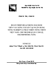 Tóm tắt Luận văn Hoàn thiện hoạt động bảo đảm tiền vay bằng tài sản tại ngân hàng nông nghiệp và phát triển nông thôn Việt Nam - Chi nhánh quận Cẩm Lệ, thành phô Đà Nẵng