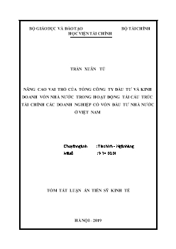Tóm tắt Luận văn Nâng cao vai trò của tổng công ty đầu tư và kinh doanh vốn Nhà nước trong hoạt động tái cấu trúc tài chính của các doanh nghiệp có vốn đầu tư Nhà nước ở Việt Nam