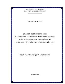Tóm tắt Luận văn Quản lý đội ngũ giáo viên các trường mầm non tư thục trên địa bàn quận Hoàng Mai - Thành phố Hà Nội theo tiếp cận phát triển nguồn nhân lực