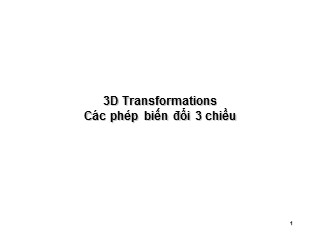 Bài giảng 3D Transformations Các phép biến đổi 3 chiều