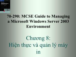 Bài giảng 70-290: MCSE Guide to Managing a Microsoft Windows Server 2003 Environment - Chương 8: Hiện thực và quản lý máy in - Trần Bá Nhiệm
