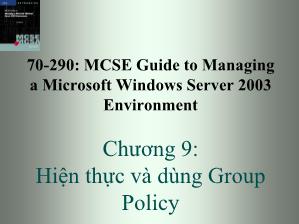 Bài giảng 70-290: MCSE Guide to Managing a Microsoft Windows Server 2003 Environment - Chương 9: Hiện thực và dùng Group Policy - Trần Bá Nhiệm