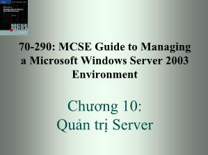 Bài giảng 70-290: MCSE Guide to Managing a Microsoft Windows Server 2003 Environment - Chương 10: Quản trị Server - Trần Bá Nhiệm