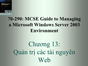 Bài giảng 70-290: MCSE Guide to Managing a Microsoft Windows Server 2003 Environment - Chương 13: Quản trị các tài nguyên Web - Trần Bá Nhiệm