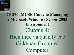 Bài giảng 70-290: MCSE Guide to Managing a Microsoft Windows Server 2003 Environment - Chương 4: Hiện thực và quản lý các tài khoản Group và Computer - Trần Bá Nhiệm