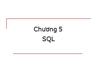 Bài giảng Cơ sở dữ liệu - Bài 5: SQL