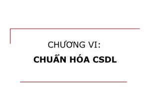 Bài giảng Cơ sở dữ liệu - Chương 6: Chuẩn hóa Cơ sở dữ liệu - Nguyễn Thị Tâm