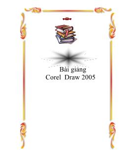 Bài giảng Corel Draw 2005