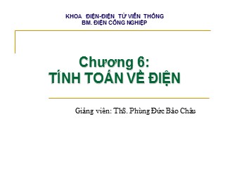 Bài giảng Cung cấp điện - Chương 6: Tính toán về điện - Phùng Đức Bảo Châu