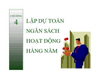 Bài giảng Kế toán quản trị - Chương 4: Lập dự toán ngân sách hoạt động hàng năm - Đào Thị Thu Giang