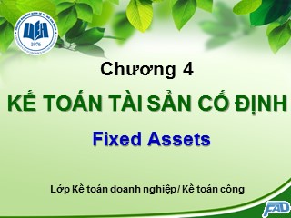 Bài giảng Kế toán tài chính - Chương 4: Kế toán tài sản cố định - Võ Minh Hùng