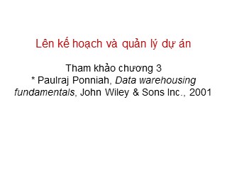 Bài giảng Kho dữ liệu và khai phá dữ liệu - Chương 5: Lên kế hoạch và quản lý dự án - Hà Quang Thụy
