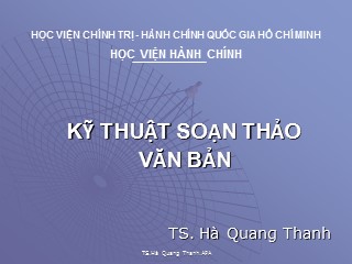 Bài giảng Kỹ thuật soạn thảo văn bản - Hà Quang Thanh