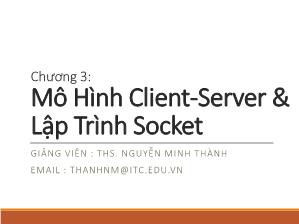 Bài giảng Lập trình Java - Chương 3: Mô hình client - server và lập trình Socket - Nguyễn Minh Thành