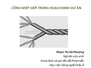 Bài giảng Lồng ghép giới trong hoạch định dự án - Phạm Thị Hà Phương