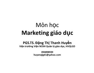 Bài giảng Marketing giáo dục - Đặng Thị Thanh Huyền