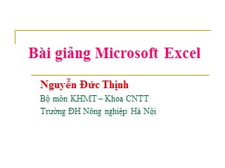 Bài giảng Microsoft Excel (Phần 1) - Nguyễn Đức Thịnh