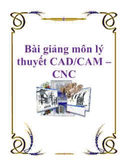 Bài giảng môn Lý thuyết CAD/CAM – CNC