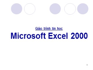 Bài giảng môn Microsoft Excel 2000