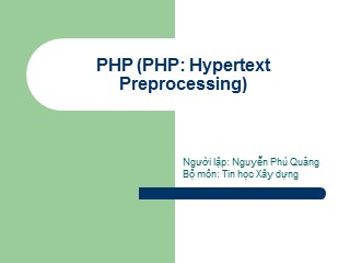 Bài giảng PHP (Hypertext Preprocessing) - Nguyễn Phú Quảng