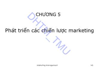 Bài giảng Quản trị Marketing 1 - Chương 5: Phát triển các chiến lược marketing