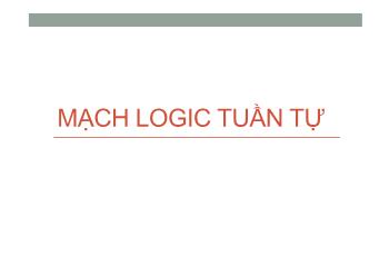 Bài giảng Thiết kế mạch Logic - Chương 5: Mạch Logic tuần tự