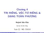 Bài giảng Toán cao cấp 2 - Chương 4: Trị riêng, véc tơ riêng và dạng toàn phương - Huỳnh Văn Kha