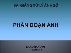 Bài giảng Xử lý ảnh số - Chương 9: Phân đoạn ảnh - Ngô Quang Việt