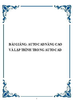 Giáo trình Autocad nâng cao và lập trình trong Autocad - Phần I: Autocad nâng cao