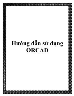 Giáo trình Hướng dẫn sử dụng ORCAD