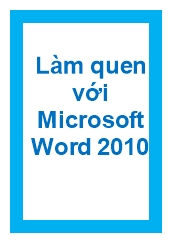 Giáo trình Làm quen với Microsoft Word 2010