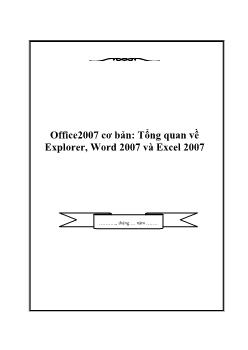 Giáo trình Office2007 cơ bản: Tổng quan về Explorer, Word 2007 và Excel 2007