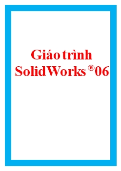 Giáo trình SolidWorks 06