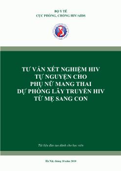 Tài liệu Tư vấn xét nghiệm hiv tự nguyện cho phụ nữ mang thai dự phòng lây truyền HIV từ mẹ sang con