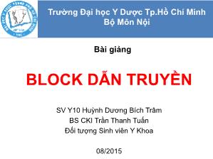 Bài giảng Block dẫn truyền - Huỳnh Dương Bích Trâm