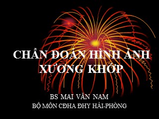 Bài giảng Chẩn đoán hình ảnh xương khớp