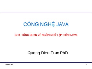 Bài giảng Công nghệ java - Chương 1: Tổng quan về ngôn ngữ lập trình java - Trần Quang Diệu
