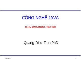 Bài giảng Công nghệ java - Chương 8: Java input/output - Trần Quang Diệu