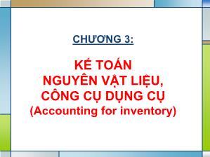 Bài giảng Kế toán tài chính - Chương 3: Kế toán nguyên vật liệu, công cụ dụng cụ