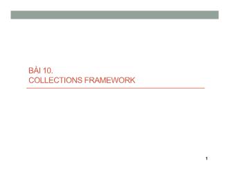 Bài giảng Lập trình Java - Bài 10: Collections Framework - Bùi Trọng Tùng