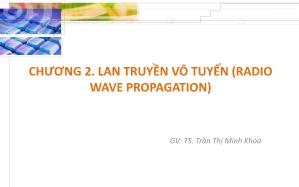 Bài giảng Mạng không dây - Chương 2: Lan truyền vô tuyến - Trần Thị Minh Khoa