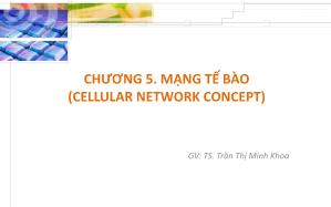 Bài giảng Mạng không dây - Chương 5: Mạng tế bào - Trần Thị Minh Khoa